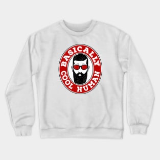 Basically cool human Crewneck Sweatshirt